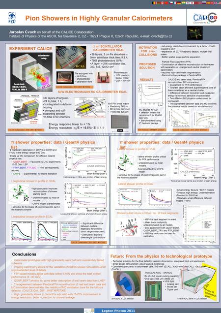 Pion Showers in Highly Granular Calorimeters Jaroslav Cvach on behalf of the CALICE Collaboration Institute of Physics of the ASCR, Na Slovance 2, CZ -