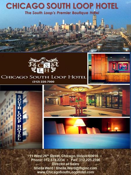 11 West 26 th Street, Chicago, Illinois 60616 Phone: 312.674.2234 Fax: 312.225.2396 Director of Sales Sheila Ward /