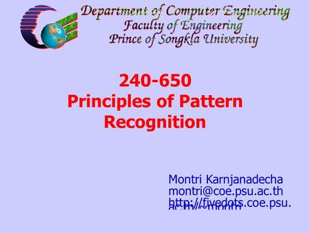 240-650: Chapter 3: Maximum-Likelihood and Baysian Parameter Estimation 1 Montri Karnjanadecha  ac.th/~montri.