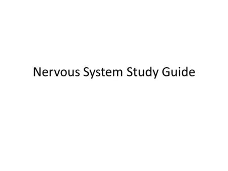 Nervous System Study Guide. What two major cell types are in brain? Know each’s role Parts of a neuron? Electrical vs Chemical Signals What happens during.