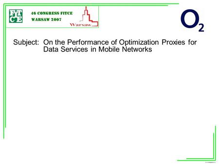 Subject: On the Performance of Optimization Proxies for Data Services in Mobile Networks