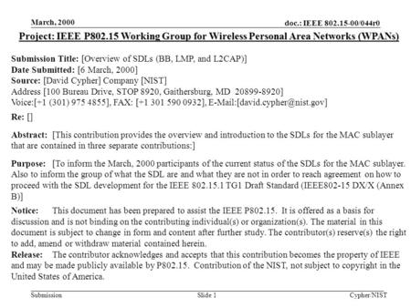 Doc.: IEEE 802.15-00/044r0 Submission March, 2000 Cypher/NISTSlide 1 Project: IEEE P802.15 Working Group for Wireless Personal Area Networks (WPANs) Submission.