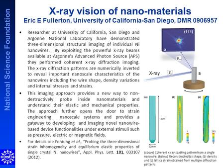 National Science Foundation X-ray vision of nano-materials Eric E Fullerton, University of California-San Diego, DMR 0906957 Researcher at University of.