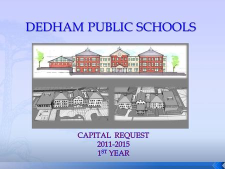 DEDHAM PUBLIC SCHOOLS FY 2008 Approved FY 2009 Approved FY 2010 Approved Education Technology Program 275,000.00 Roof Replacement - High School750,000.00.