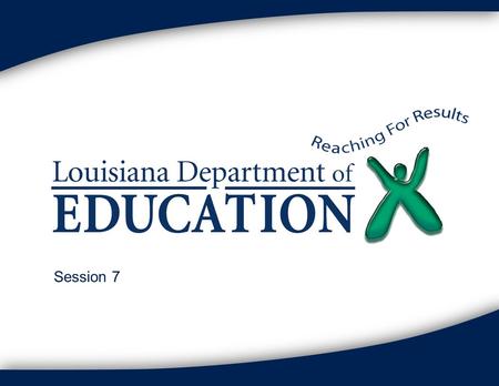 Session 7. Louisiana Positive Behavior Support Project 2 nd Annual State Conference July 9-10, 2009.