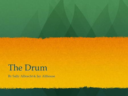 The Drum By Sally Albrecht & Jay Althouse. Making Ends Meet We are making ends meet, Growing slightly more than we eat. To the market we will go, To make.