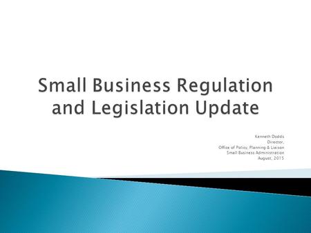 Small Business Regulation and Legislation Update