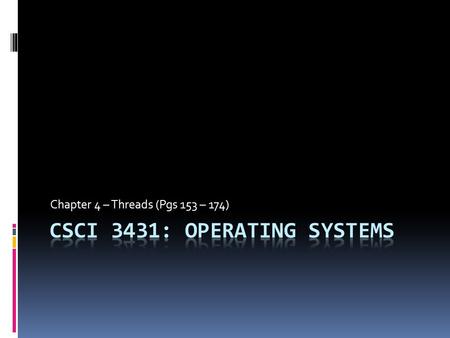 Chapter 4 – Threads (Pgs 153 – 174). Threads  A Basic Unit of CPU Utilization  A technique that assists in performing parallel computation by setting.