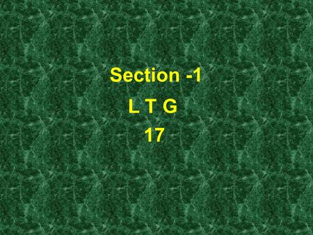 Section -1 L T G 17. OBJECTIVES: 1.17.01 List and identify the basic structures of the male reproductive system and their functions. 1.17.02 List and.