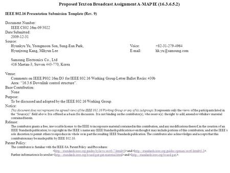 Proposed Text on Broadcast Assignment A-MAP IE (16.3.6.5.2) IEEE 802.16 Presentation Submission Template (Rev. 9) Document Number: IEEE C802.16m-09/3022.