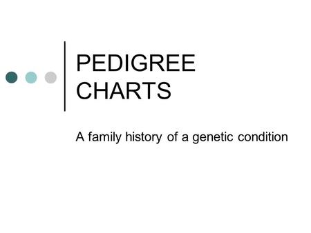 A family history of a genetic condition