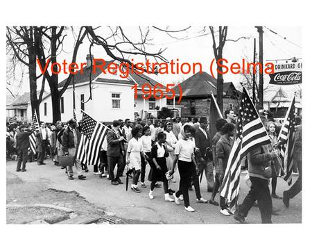 Voter Registration (Selma 1965). When and where did it happen? Between 1963 and 1965. The most pivotal day was March 7th, 1965, when Hosea Williams of.