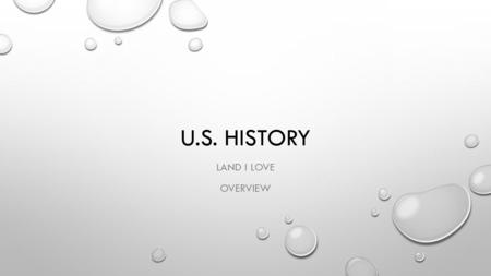 U.S. HISTORY LAND I LOVE OVERVIEW. SCOPE AND SEQUENCE: WEEKS 1-3 UNIT 1: EXPLORATION AND SETTLEMENT IN THE NEW WORLD LAND CHAPTER 1: A NEW WORLD TO EXPLORE.