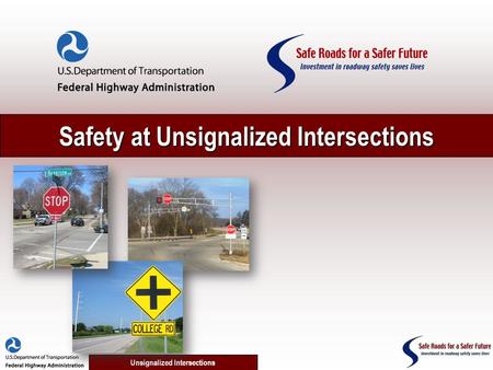 Unsignalized Intersections Safety at Unsignalized Intersections.