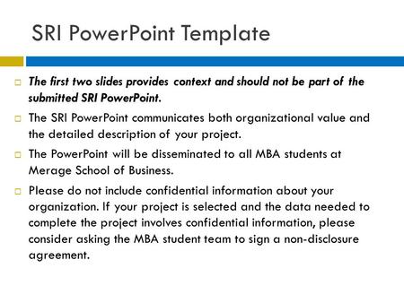 SRI PowerPoint Template  The first two slides provides context and should not be part of the submitted SRI PowerPoint.  The SRI PowerPoint communicates.