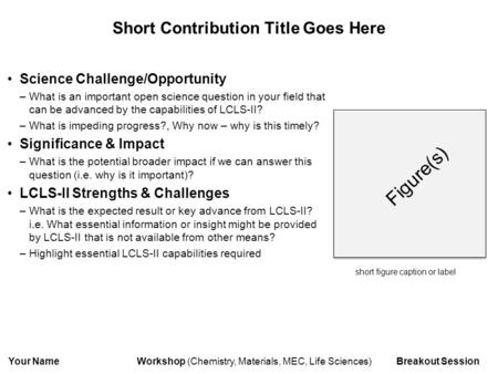 Figure(s) Short Contribution Title Goes Here Science Challenge/Opportunity –What is an important open science question in your field that can be advanced.