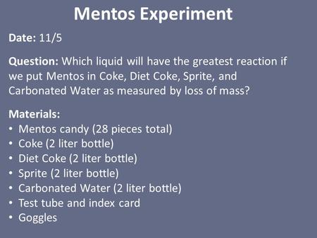 Mentos Experiment Date: 11/5