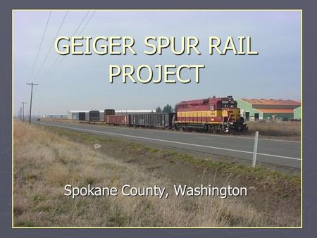 GEIGER SPUR RAIL PROJECT Spokane County, Washington.