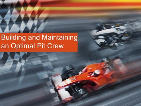 Building and Maintaining an Optimal Pit Crew. Workshop Description: Caring for people is hard work and many times is overwhelming. There are more individuals.