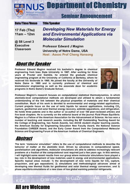 Department of Chemistry Seminar Announcement Date/Time/VenueTitle/Speaker 17 Feb (Thu) 11am – S8 Level 3 Executive Classroom Developing New Materials.