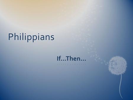 Philippians If…Then….