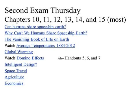 Second Exam Thursday Chapters 10, 11, 12, 13, 14, and 15 (most)