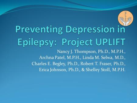 Nancy J. Thompson, Ph.D., M.P.H., Archna Patel, M.P.H., Linda M. Selwa, M.D., Charles E. Begley, Ph.D., Robert T. Fraser, Ph.D., Erica Johnson, Ph.D.,