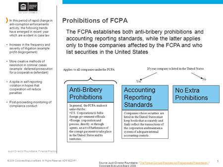 Audit Director Roundtable, Finance Practice © 2009 Corporate Executive Board. All Rights Reserved. ADR1B2ZMP1 1 The FCPA establishes both anti-bribery.