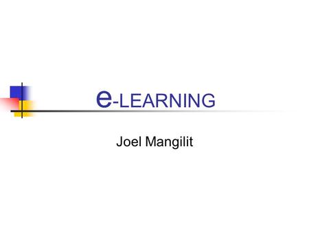 E -LEARNING Joel Mangilit. SOURCE E-Learning by Marc J. Rosenberg - Strategies for Delivering Knowledge in the Workplace.