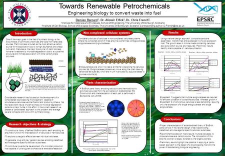 Towards Renewable Petrochemicals Engineering biology to convert waste into fuel To construct a library of defined BioBrick parts, each encoding an enzymatic.