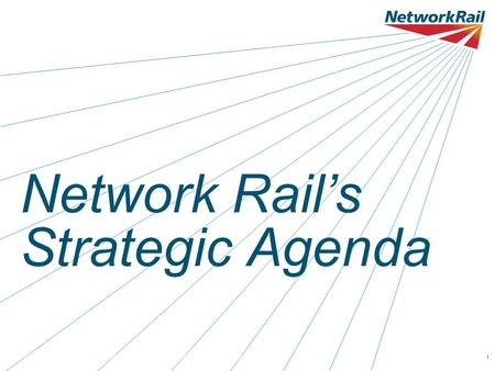 Date 00.00.00Create your footer by changing copy in the Header and Footer section1 Network Rail’s Strategic Agenda Calvin Lloyd.