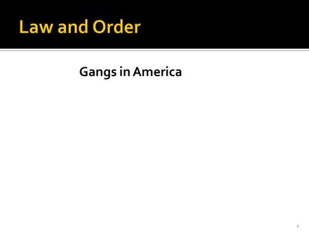 Gangs in America 1.  Why do people join gangs  What was the RICO act  What is prohibition  What is organized crime  Explain “blood in blood out”