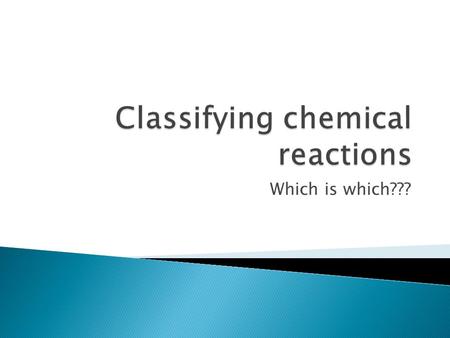 Which is which???.  Synthesis—when two or more different reactants combine to form one product  Example ◦ 2Mg + O 2  2MgO  Decomposition—when one.