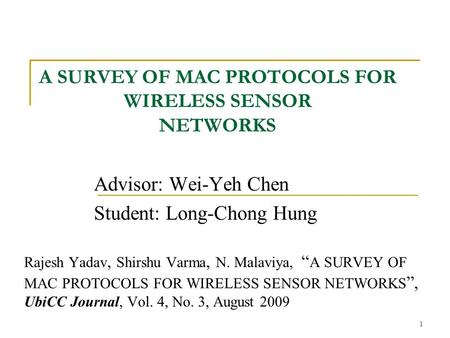 A SURVEY OF MAC PROTOCOLS FOR WIRELESS SENSOR NETWORKS