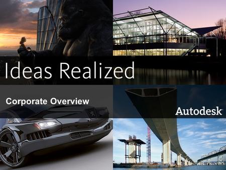 1 Autodesk Confidential © 2006 Corporate Overview.