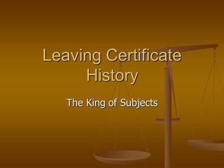 Leaving Certificate History The King of Subjects.