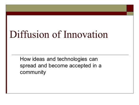 Diffusion of Innovation