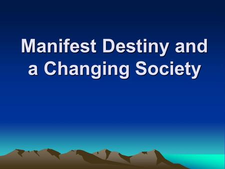 Manifest Destiny and a Changing Society. Marbury v. Madison Court case that established Judicial Review JR: The Supreme Court can review any law passed.