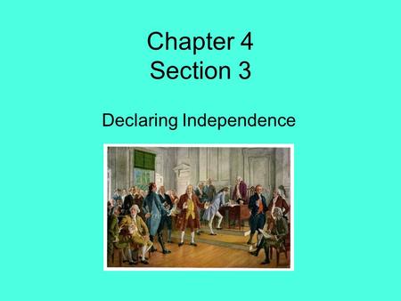 Chapter 4 Section 3 Declaring Independence. I. Introduction A. British Soldiers occupied Boston B. Minutemen held hills overlooking Boston.