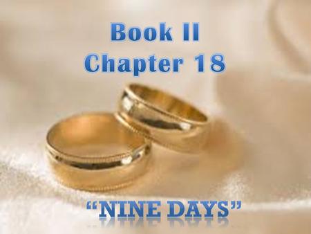 Significance of Chapter Title “Nine days” refers to the amount of time Miss Pross and Mr. Lorry keep watch over Dr. Manette after his post-wedding mental.