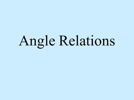 Angle Relations. How are angle 1 & 3 related? A) interior B) exterior C) vertical D) adjacent E) corresponding.