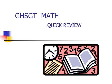 GHSGT MATH QUICK REVIEW. PYTHAGOREAN ’ S THEOREM ***Remember – use only in a right triangle. *** a² + b² = c² C is always opposite of the right angle.