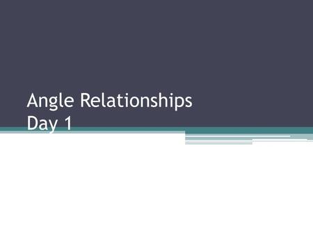 Angle Relationships Day 1. Angles angle sides vertexAn angle consists of two different rays (sides) that share a common endpoint (vertex). Sides Vertex.