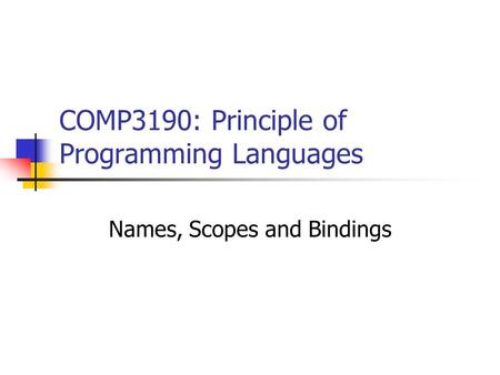 COMP3190: Principle of Programming Languages