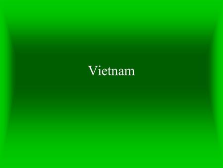 Vietnam. Early History of Vietnam Early Vietnam Ruled by the French, started in the late 1800s Ho Chi Minh--leader of the Indochinese Communist Party,