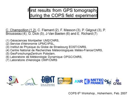 C. Champollion (1,2), C. Flamant (2), F. Masson (3), P. Gégout (3), P. Brousseau (4), G. Dick (5), J-Van Baelen (6) and E. Richard (7 ) (1) Géosciences.