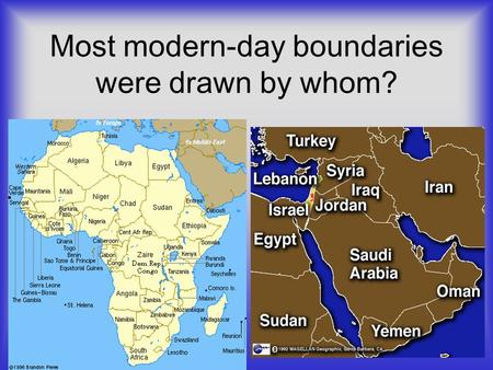 Most modern-day boundaries were drawn by whom?