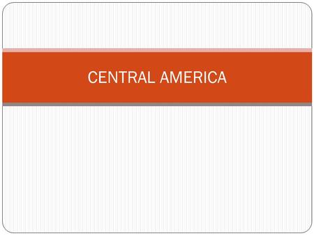 CENTRAL AMERICA. LANDFORMS Central America is located on an isthmus that connects North and South America. The Panama Canal greatly changed things as.