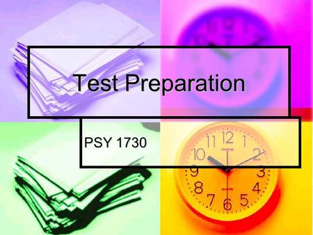 Test Preparation PSY 1730. Key Concepts When do you start studying for a test? When do you start studying for a test? Why doesn’t the way you studied.