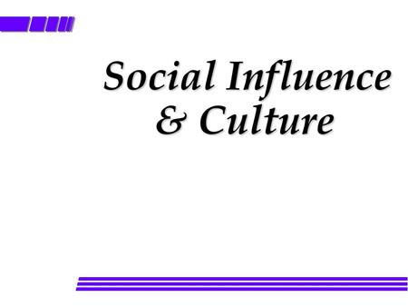 Social Influence & Culture Social Influence & Culture.